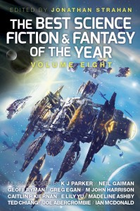 The Best Science Fiction & Fantasy of the Year Volume Eight edited by Jonathan Strahan