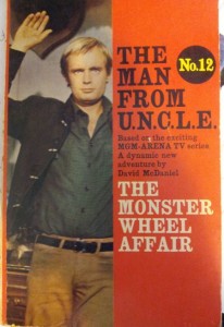 The Man From U.N.C.L.E.: The Monster Wheel Affair by David McDaniel